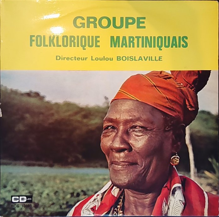 BOISLAVILLE LOULOU & GROUPE FOLKLORIQUE MARTINIQUAIS - Groupe Folklorique Martiniquais - LP